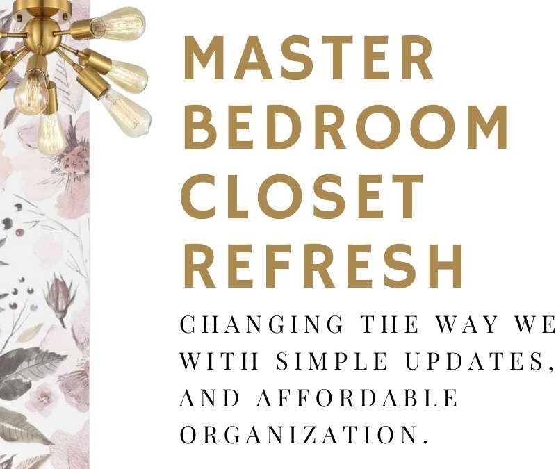 Part 2: Master Closet Refresh — Lighting and Organization