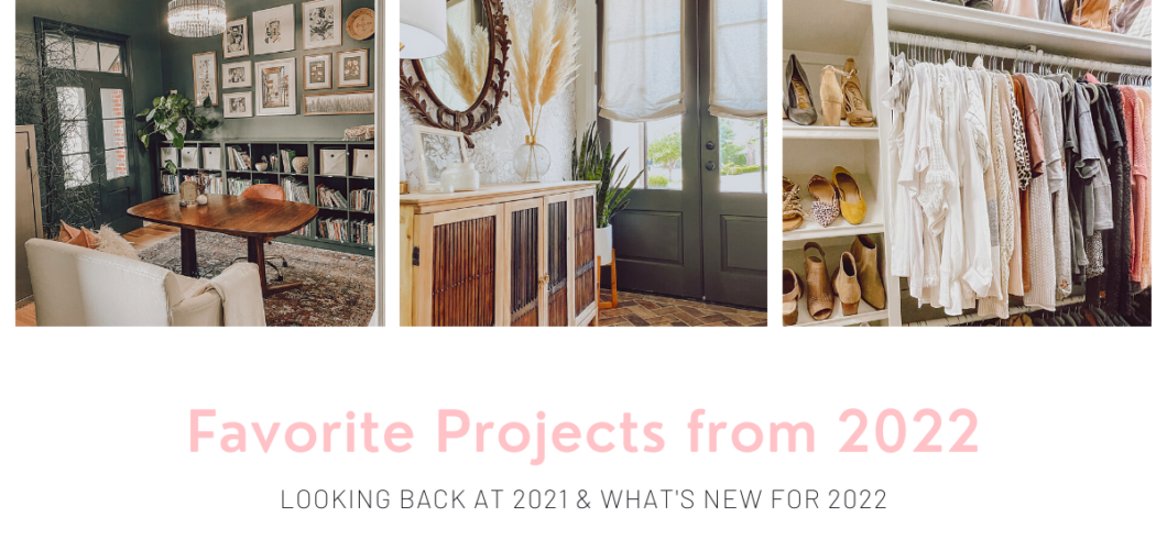 Top 5 Home Projects from 2021 & What’s New in 2022