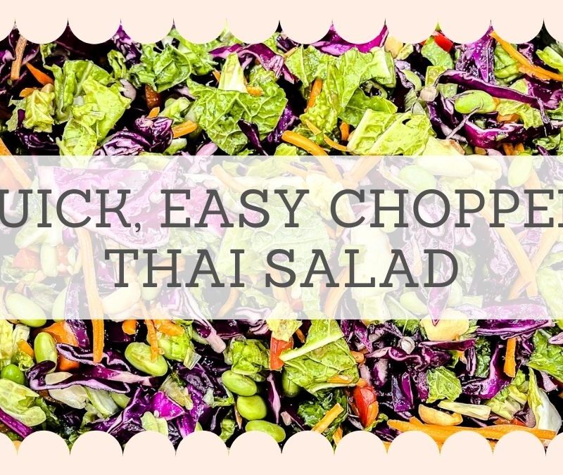 Easy Chopped Thai Salad – Perfect for a Weeknight or Lunch Prep-Ahead Meal