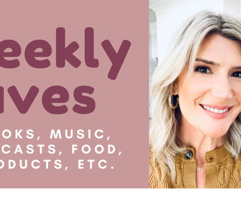 Weekly Faves – What I’m reading, listening, to, & loving lately – 09.24.21