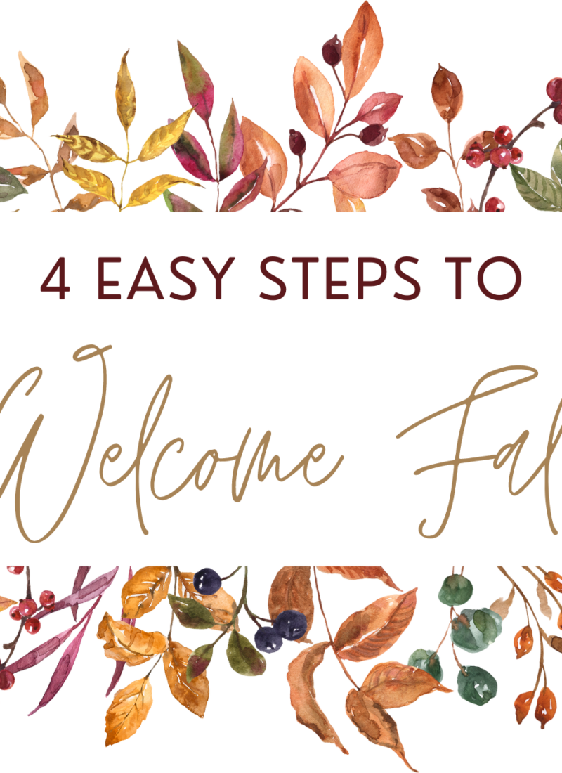 4 Easy Steps to Welcome Fall into Your Home